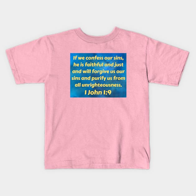 Bible Verse 1 John 1:9 Kids T-Shirt by Prayingwarrior